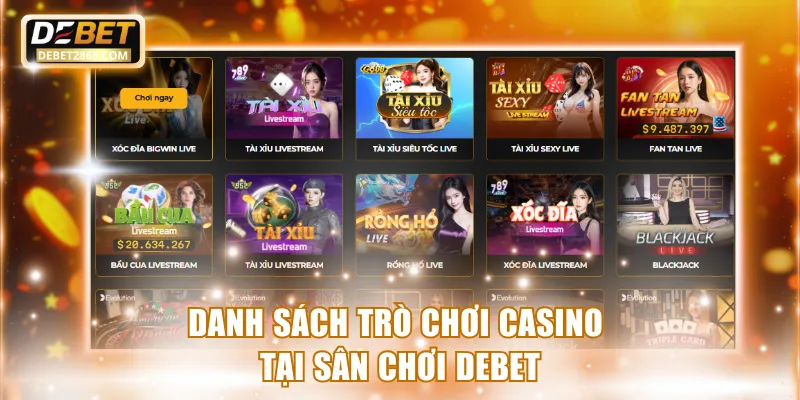 Danh sách trò chơi casino tại sân chơi Debet