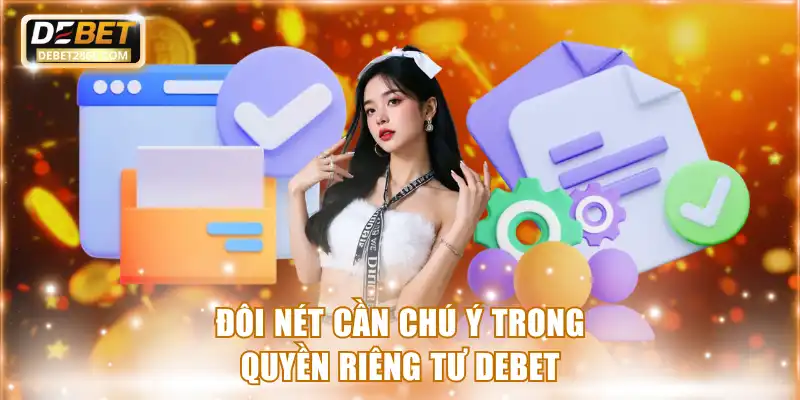 Đôi nét cần chú ý trong quyền riêng tư Debet